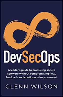 کتاب DevSecOps: A leader’s guide to producing secure software without compromising flow, feedback and continuous improvement
