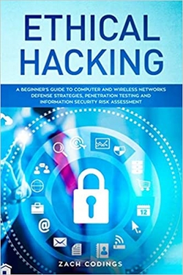 کتاب Ethical Hacking: A Beginner’s Guide to Computer and Wireless Networks Defense Strategies, Penetration Testing and Information Security Risk Assessment