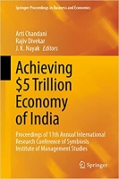 کتاب Achieving $5 Trillion Economy of India: Proceedings of 11th Annual International Research Conference of Symbiosis Institute of Management Studies (Springer Proceedings in Business and Economics)
