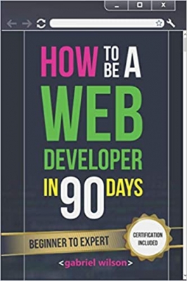 جلد معمولی سیاه و سفید_کتاب How To Be A Web Developer In 90 Days: Web Development Skills