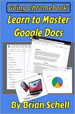 کتاب Going Chromebook: Learn to Master Google Docs