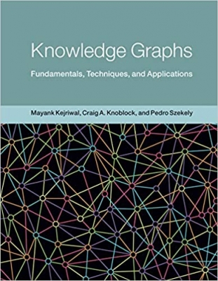 کتاب Knowledge Graphs: Fundamentals, Techniques, and Applications (Adaptive Computation and Machine Learning series)