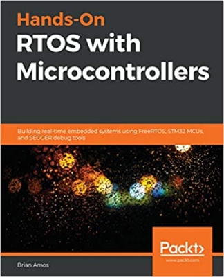 جلد معمولی سیاه و سفید_کتاب Hands-On RTOS with Microcontrollers: Building real-time embedded systems using FreeRTOS, STM32 MCUs, and SEGGER debug tools