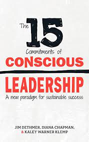 The 15 Commitments of Conscious Leadership: A New Paradigm for Sustainable Success