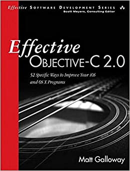 کتاب Effective Objective-C 2.0: 52 Specific Ways to Improve Your IOS and OS X Programs (Effective Software Development) (Effective Software Development Series) 1st Edition