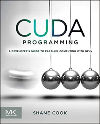 کتاب CUDA Programming: A Developer's Guide to Parallel Computing with GPUs (Applications of Gpu Computing) 1st Edition
