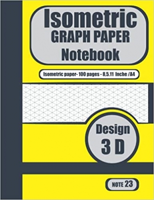 کتاب Isometric Graph Paper Notebook for Students: isometric graph paper notebook for designers : 100 Pages 8.5x11 Inch/A4 for kids, men, women