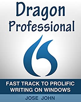 کتاب Fast Track to Prolific Writing on Windows: Dragon Professional Individual 15
