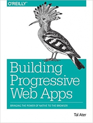 کتاب Building Progressive Web Apps: Bringing the Power of Native to the Browser 