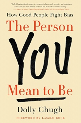 کتاب The Person You Mean to Be: How Good People Fight Bias