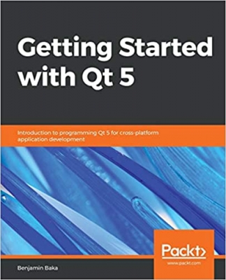 کتاب Getting Started with Qt 5: Introduction to programming Qt 5 for cross-platform application development