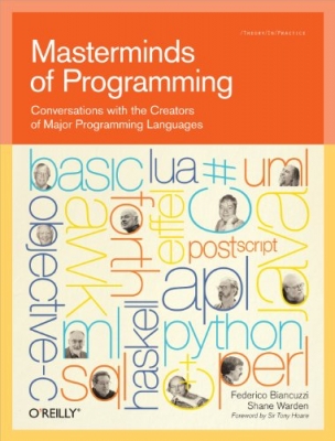 کتاب Masterminds of Programming: Conversations with the Creators of Major Programming Languages (Theory in Practice (O'Reilly))