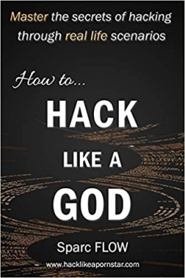 جلد سخت رنگی_کتاب How to Hack Like a GOD: Master the secrets of Hacking through real life scenarios (Hack The Planet)
