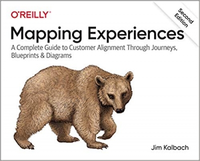کتاب Mapping Experiences: A Complete Guide to Customer Alignment Through Journeys, Blueprints, and Diagrams