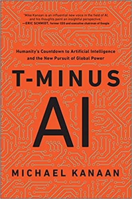 کتاب T-Minus AI: Humanity's Countdown to Artificial Intelligence and the New Pursuit of Global Power