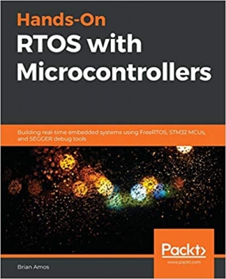 جلد معمولی رنگی_کتاب Hands-On RTOS with Microcontrollers: Building real-time embedded systems using FreeRTOS, STM32 MCUs, and SEGGER debug tools