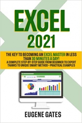 جلد معمولی سیاه و سفید_کتاب Excel 2021: The Key To Becoming an Excel Master in Less Than 30 Minutes a Day | A Complete Step-by-Step Guide from Beginner to Expert Thanks to Unique Smart Method + Practical Examples