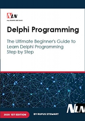 کتابDelphi Programming: The Ultimate Beginner's Guide to Learn Delphi Programming Step by Step , 1st Edition , 2020 