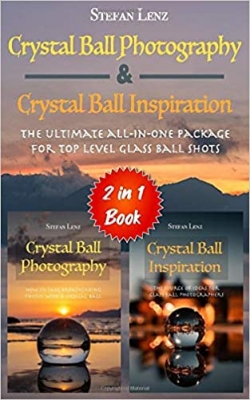  کتاب Crystal Ball Photography & Crystal Ball Inspiration - 2 in 1 Book: The ultimate all-in-one Package for top level Glass Ball Shots