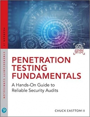 کتاب Penetration Testing Fundamentals: A Hands-On Guide to Reliable Security Audits (Pearson It Cybersecurity Curriculum (Itcc))