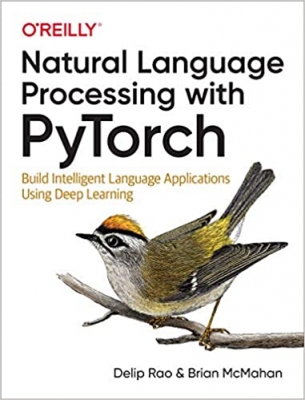 کتاب Natural Language Processing with PyTorch: Build Intelligent Language Applications Using Deep Learning 1st Edition