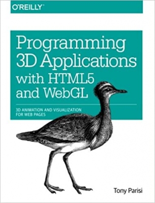 کتاب Programming 3D Applications with HTML5 and WebGL: 3D Animation and Visualization for Web Pages