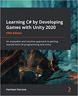 جلد معمولی سیاه و سفید_کتاب Learning C# by Developing Games with Unity 2020: An enjoyable and intuitive approach to getting started with C# programming and Unity, 5th Edition