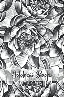 کتاب Address Book: Address & Phone Number Book with Alphabetical Tabs - Log Book To Record Contacts, Phone Numbers, Addresses, Emails, Anniversaries, ... Women) - Pretty Black & White Flowers Cover