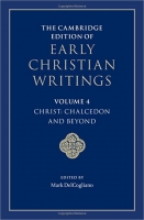 کتاب The Cambridge Edition of Early Christian Writings: Volume 4, Christ: Chalcedon and Beyond
