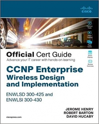 کتاب CCNP Enterprise Wireless Design ENWLSD 300-425 and Implementation ENWLSI 300-430 Official Cert Guide: Designing & Implementing Cisco Enterprise Wireless Networks (Certification Guide) 