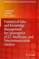 کتاب Frontiers of Data and Knowledge Management for Convergence of ICT, Healthcare, and Telecommunication Services (EAI/Springer Innovations in Communication and Computing)