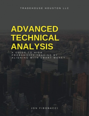 Advanced Technical Analysis: A Guide to High Probability Trading by Aligning with Smart Money