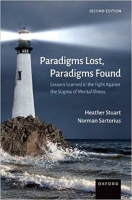 کتاب Paradigms Lost, Paradigms Found: Lessons Learned in the Fight Against the Stigma of Mental Illness
