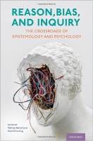 کتاب Reason, Bias, and Inquiry: The Crossroads of Epistemology and Psychology