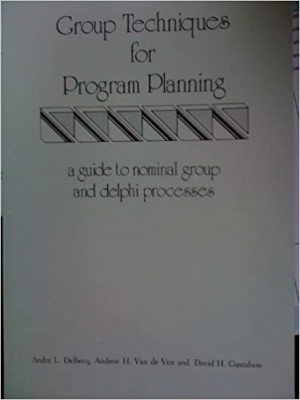 کتاب Group Techniques for Program Planning: A Guide to Nominal Group and Delphi Processes