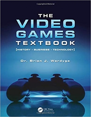 کتاب The Video Games Textbook: History • Business • Technology 1st Edition