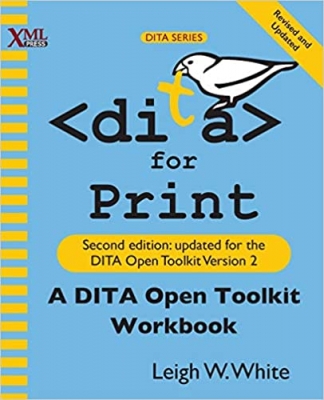 جلد سخت رنگی_کتاب DITA for Print: A DITA Open Toolkit Workbook, Second Edition