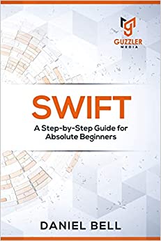 کتاب Swift: A Step-by-Step Guide for Absolute Beginners