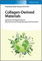 کتاب Collagen-Derived Materials: Synthesis and Applications in Electrochemical Energy Storage and Conversion
