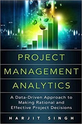 کتاب Project Management Analytics: A Data-Driven Approach to Making Rational and Effective Project Decisions (FT Press Project Management)