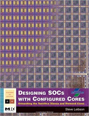 جلد معمولی سیاه و سفید_کتاب Designing SOCs with Configured Cores: Unleashing the Tensilica Xtensa and Diamond Cores (ISSN)