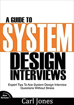 کتاب A Guide to System Design Interviews : Expert Tips for Acing System Design Interview Questions without Stress