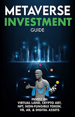 جلد سخت رنگی_کتاب Metaverse Investment Guide, Invest in Virtual Land, Crypto Art, NFT (Non Fungible Token), VR, AR & Digital Assets: Blockchain Gaming The Future of The Cryptocurrency Economy & The New Digital World