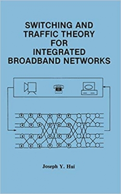 کتاب Switching and Traffic Theory for Integrated Broadband Networks