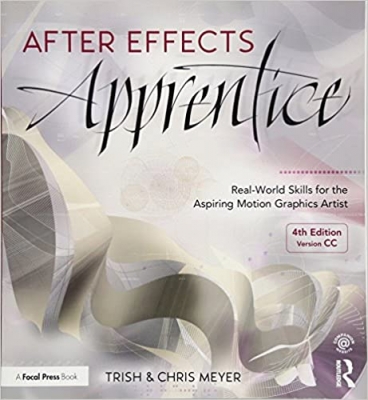  کتاب After Effects Apprentice: Real-World Skills for the Aspiring Motion Graphics Artist (Apprentice Series)