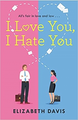 کتاب I Love You, I Hate You: All's fair in love and law in this irresistible enemies-to-lovers rom-com! 