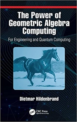 کتاب The Power of Geometric Algebra Computing: For Engineering and Quantum Computing