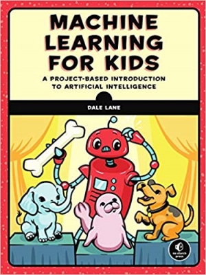کتاب Machine Learning for Kids: A Project-Based Introduction to Artificial Intelligence