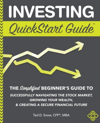 Investing QuickStart Guide: The Simplified Beginner's Guide to Successfully Navigating the Stock Market, Growing Your Wealth & Creating a Secure Financial Future (QuickStart Guides™ - Finance) 