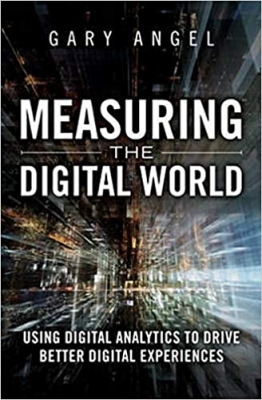 کتاب Measuring the Digital World: Using Digital Analytics to Drive Better Digital Experiences (FT Press Analytics)